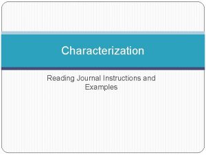 Characterization Reading Journal Instructions and Examples Opening Activity