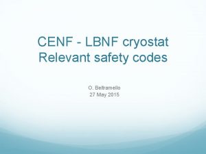 CENF LBNF cryostat Relevant safety codes O Beltramello