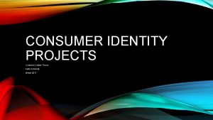 Consumer identity projects