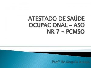 ATESTADO DE SADE OCUPACIONAL ASO NR 7 PCMSO