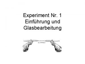 Experiment Nr 1 Einfhrung und Glasbearbeitung Allgemein Chemie