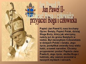 Papie Jan Pawe II nasz kochany Ojciec wity