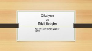 Diksiyon ve Etkili letiim Kiisel Geliim Uzman aatay