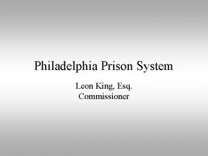 Philadelphia Prison System Leon King Esq Commissioner Average