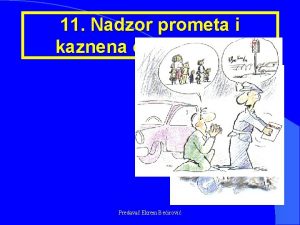 11 Nadzor prometa i kaznena odgovornost Predava Ekrem