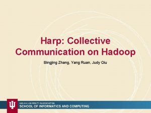Harp Collective Communication on Hadoop Bingjing Zhang Yang