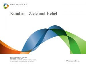 Kunden Ziele und Hebel ERNST SCHMIDHEINY STIFTUNG SCHWEIZER