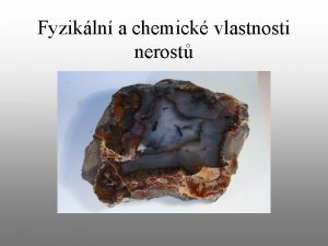 Fyzikln a chemick vlastnosti nerost tvrdost hustota fyzikln