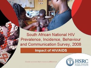 South African National HIV Prevalence Incidence Behaviour and