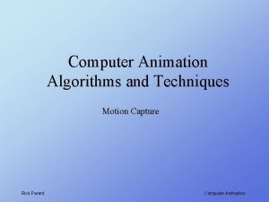 Computer Animation Algorithms and Techniques Motion Capture Rick