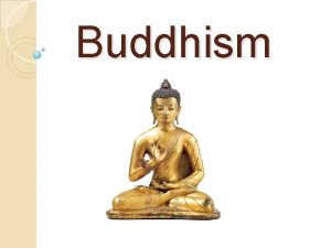 Buddhism History Buddhism began in northeastern India and
