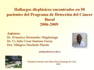 Hallazgos displsicos encontrados en 50 pacientes del Programa