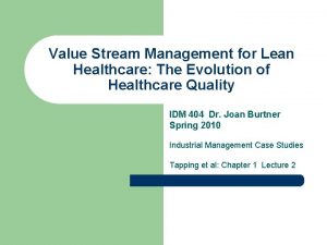 Value Stream Management for Lean Healthcare The Evolution