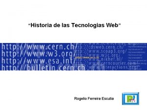 Historia de las Tecnologas Web Rogelio Ferreira Escutia