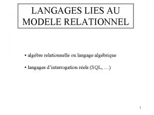 LANGAGES LIES AU MODELE RELATIONNEL algbre relationnelle ou