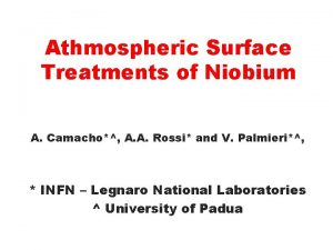 Athmospheric Surface Treatments of Niobium A Camacho A