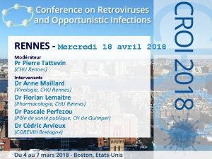 RENNES Mercredi 18 avril 2018 Modrateur Pr Pierre