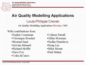 Air Quality Modelling Applications Canadian Meteorological Centre Meteorological