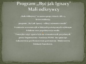 Program By jak Ignacy Mali odkrywcy Mali Odkrywcy