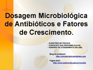 Dosagem Microbiolgica de Antibiticos e Fatores de Crescimento