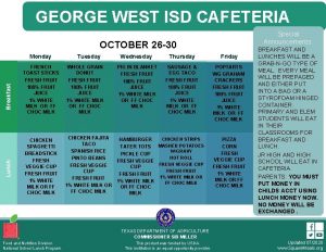 GEORGE WEST ISD CAFETERIA Special Announcements OCTOBER 26