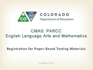 CMAS PARCC English Language Arts and Mathematics Registration