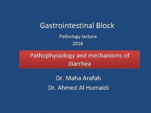 Gastrointestinal Block Pathology lecture 2018 Pathophysiology and mechanisms