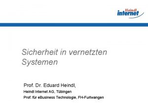 Sicherheit in vernetzten Systemen Prof Dr Eduard Heindl
