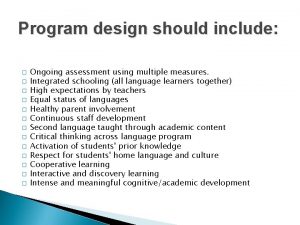 Program design should include Ongoing assessment using multiple