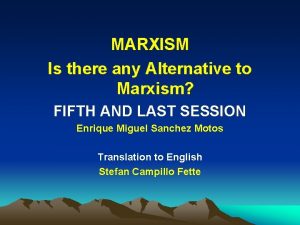 MARXISM Is there any Alternative to Marxism FIFTH