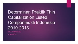 Determinan Praktik Thin Capitalization Listed Companies di Indonesia