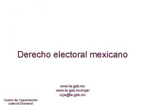 Derecho electoral mexicano www te gob mxccje ccjete