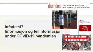 Infodemi Informasjon og feilinformasjon under COVID19 pandemien COVID19