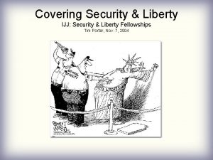 Covering Security Liberty IJJ Security Liberty Fellowships Tim