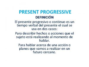 Definicion de present progressive