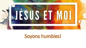 Soyons humble