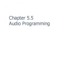 Chapter 5 5 Audio Programming Audio Programming Audio