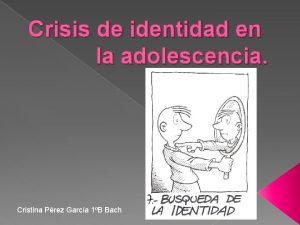 Crisis de identidad en la adolescencia Cristina Prez