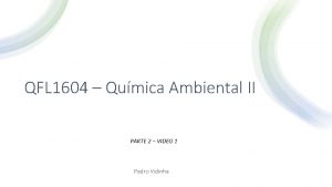 QFL 1604 Qumica Ambiental II PARTE 2 VIDEO