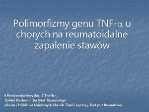 Polimorfizmy genu TNF u chorych na reumatoidalne zapalenie