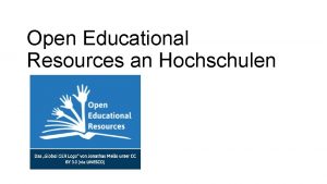 Open Educational Resources an Hochschulen Was sind Open