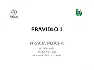 PRAVIDLO 1 HRACIA PLOCHA Vklad pravidla platn od