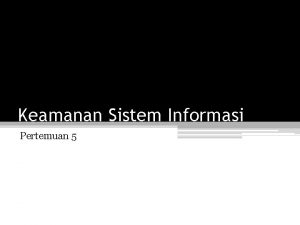 Keamanan Sistem Informasi Pertemuan 5 4 Risk Keamanan