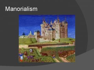 What is manorialism