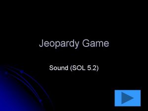 Jeopardy Game Sound SOL 5 2 Sound Waves