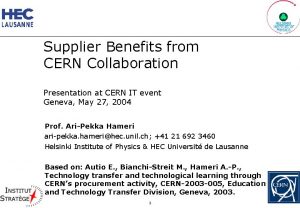 Supplier Benefits from CERN Collaboration Presentation at CERN