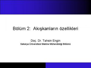 Blm 2 Akkanlarn zellikleri Do Dr Tahsin Engin