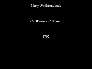 Mary Wollstonecraft The Wrongs of Women 1792 The