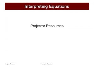 Interpreting Equations Projector Resources Interpreting Equations Which is