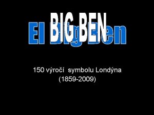 150 vro symbolu Londna 1859 2009 El Big